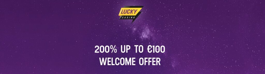 200% up to €100 welcome offer at lucky casino